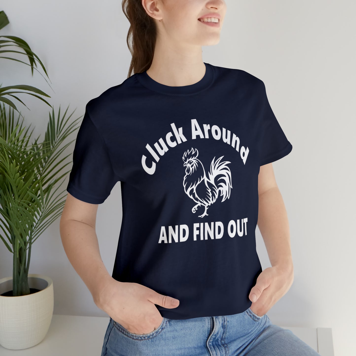 Cluck Around and Find Out Short Sleeve Tee