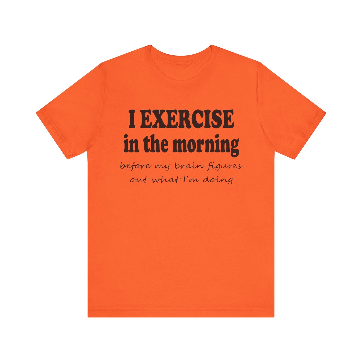 Short Sleeve Tee - Exercise in the Morning