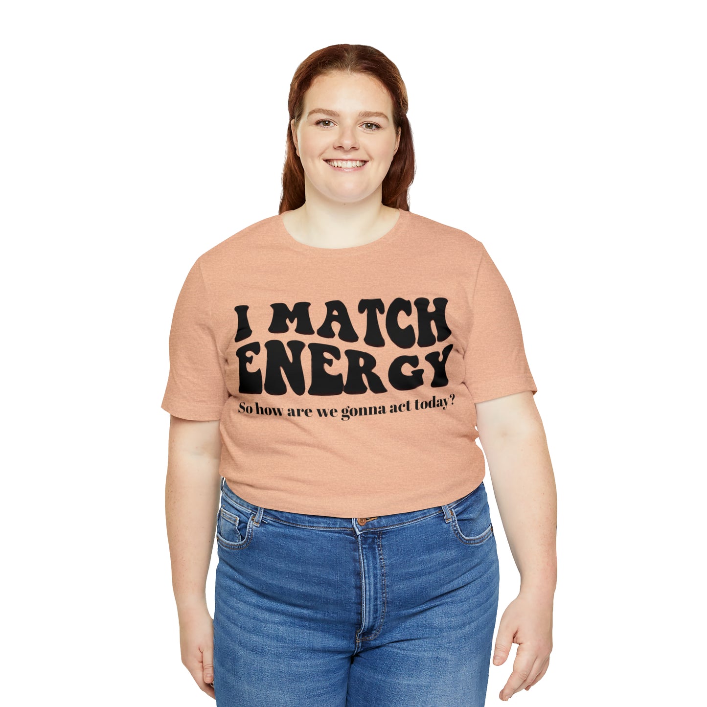 I match Energy T-Shirt