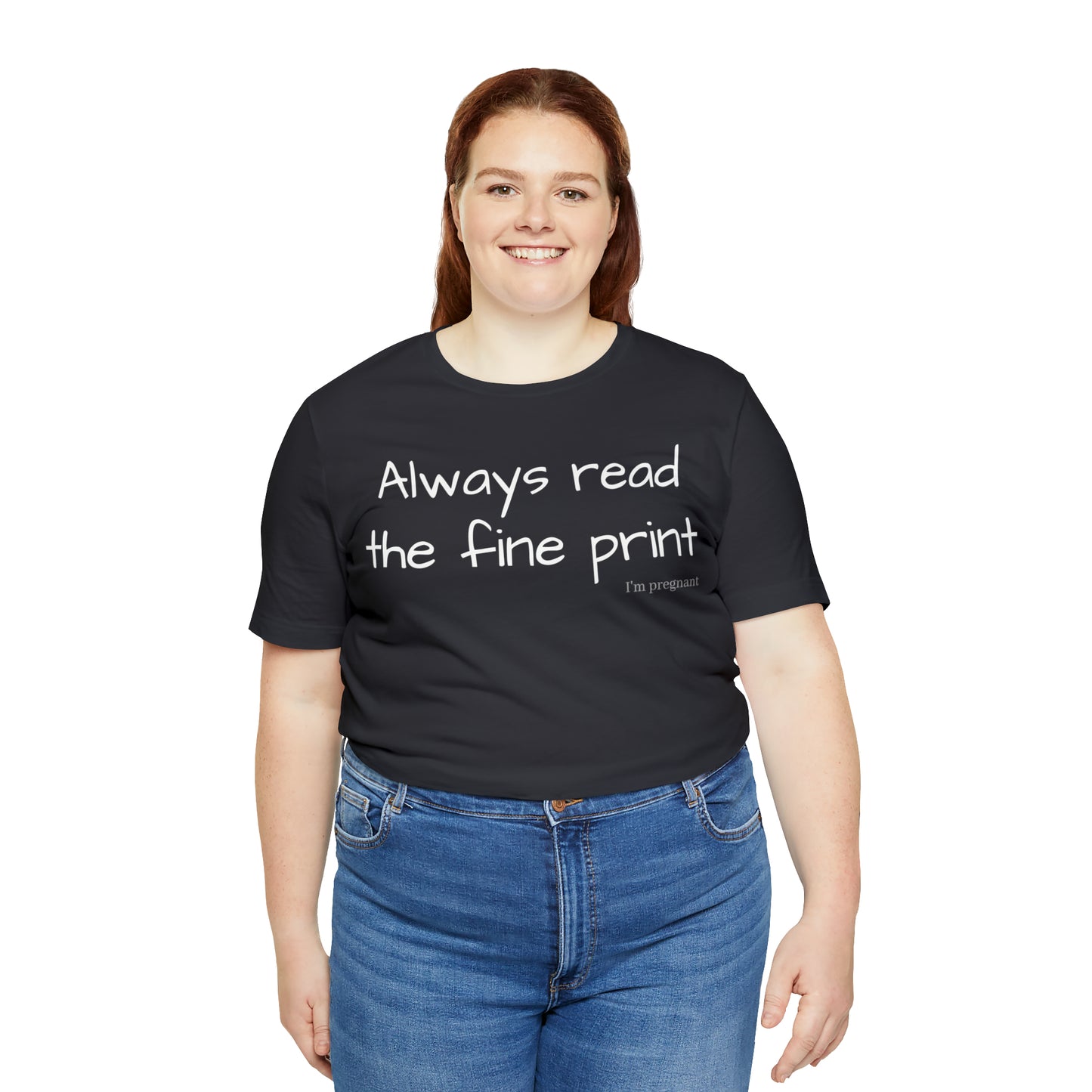 Pregnancy Reveal - Always Read the Fine Print Short Sleeve Tee