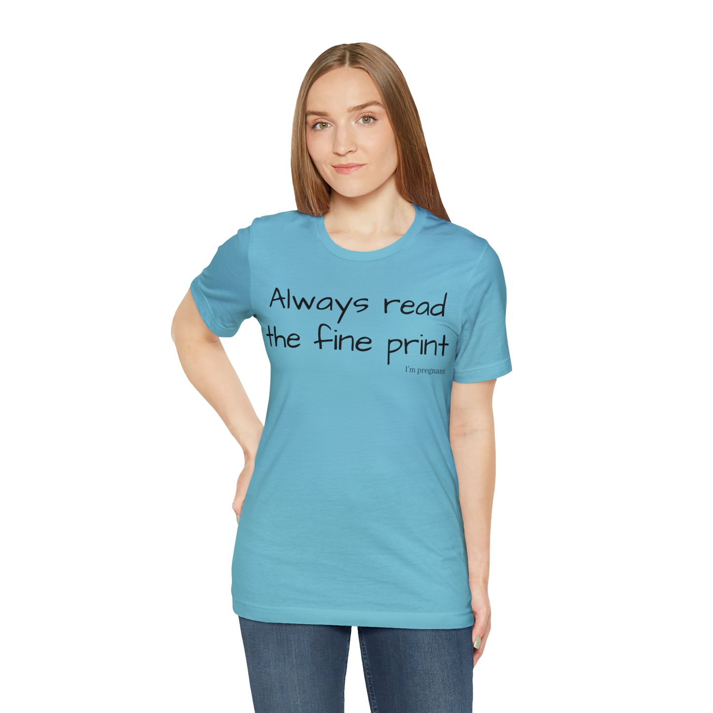 Pregnancy Reveal - Always Read the Fine Print Short Sleeve Tee