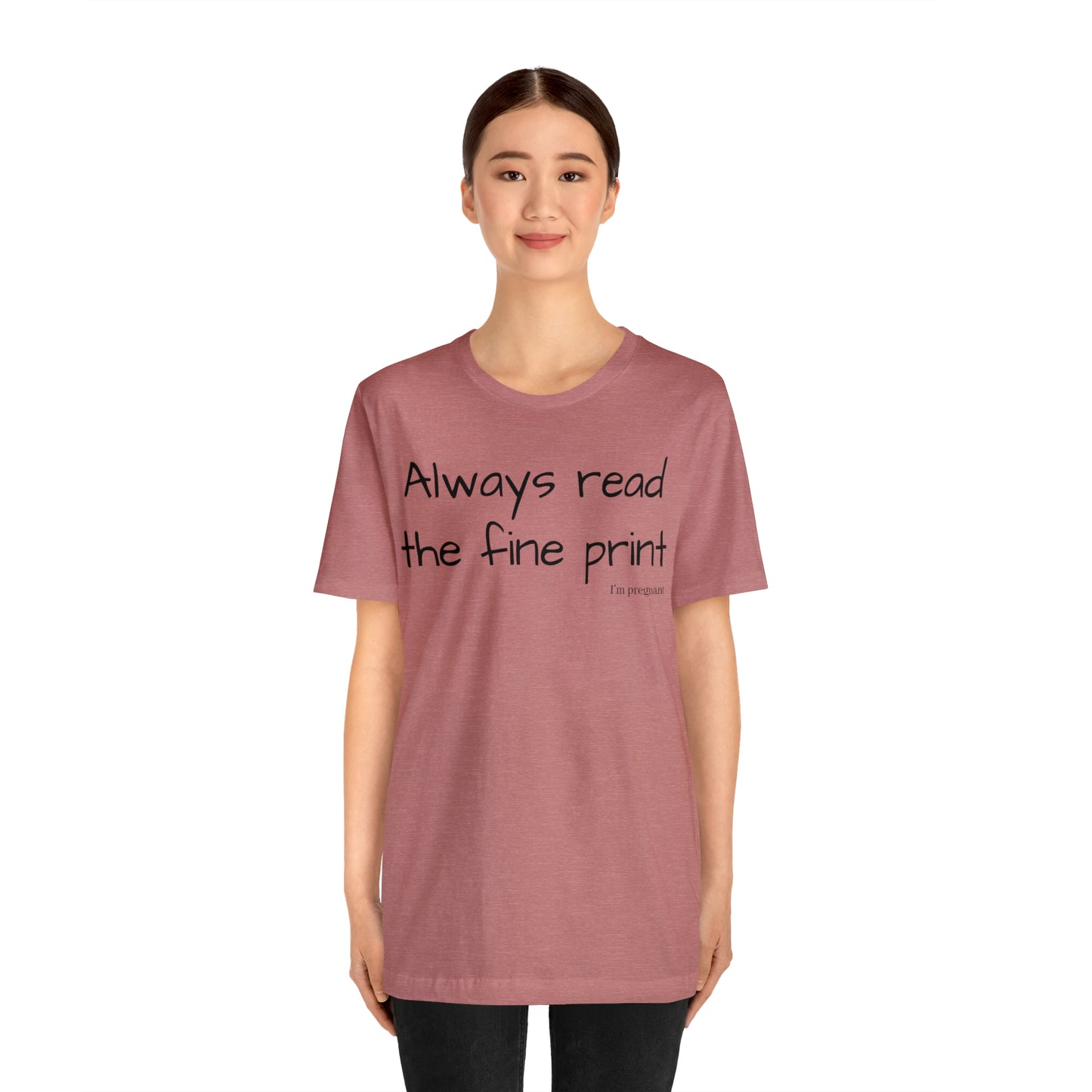 Pregnancy Reveal - Always Read the Fine Print Short Sleeve Tee