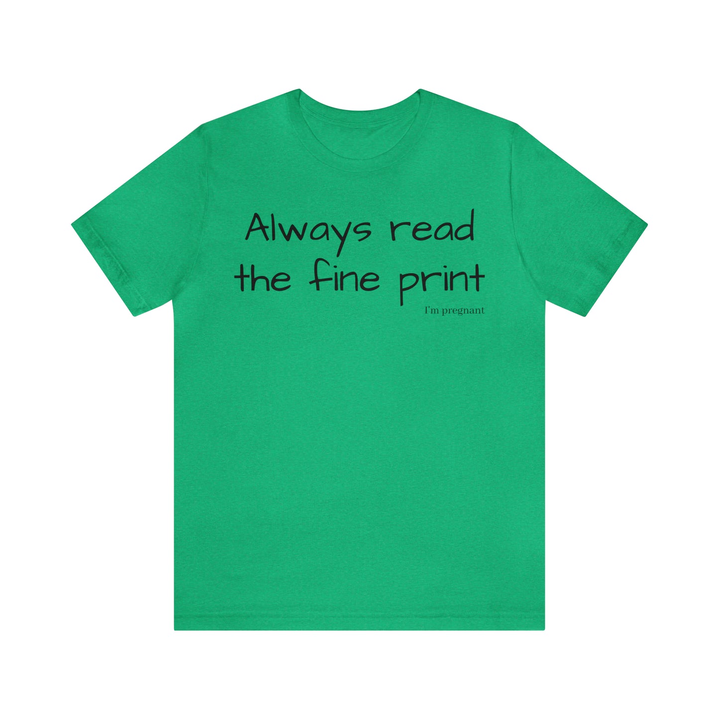 Pregnancy Reveal - Always Read the Fine Print Short Sleeve Tee