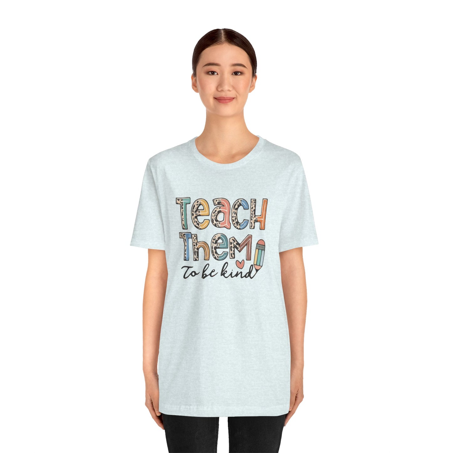 Teach Them To Be Kind Short Sleeve Tee