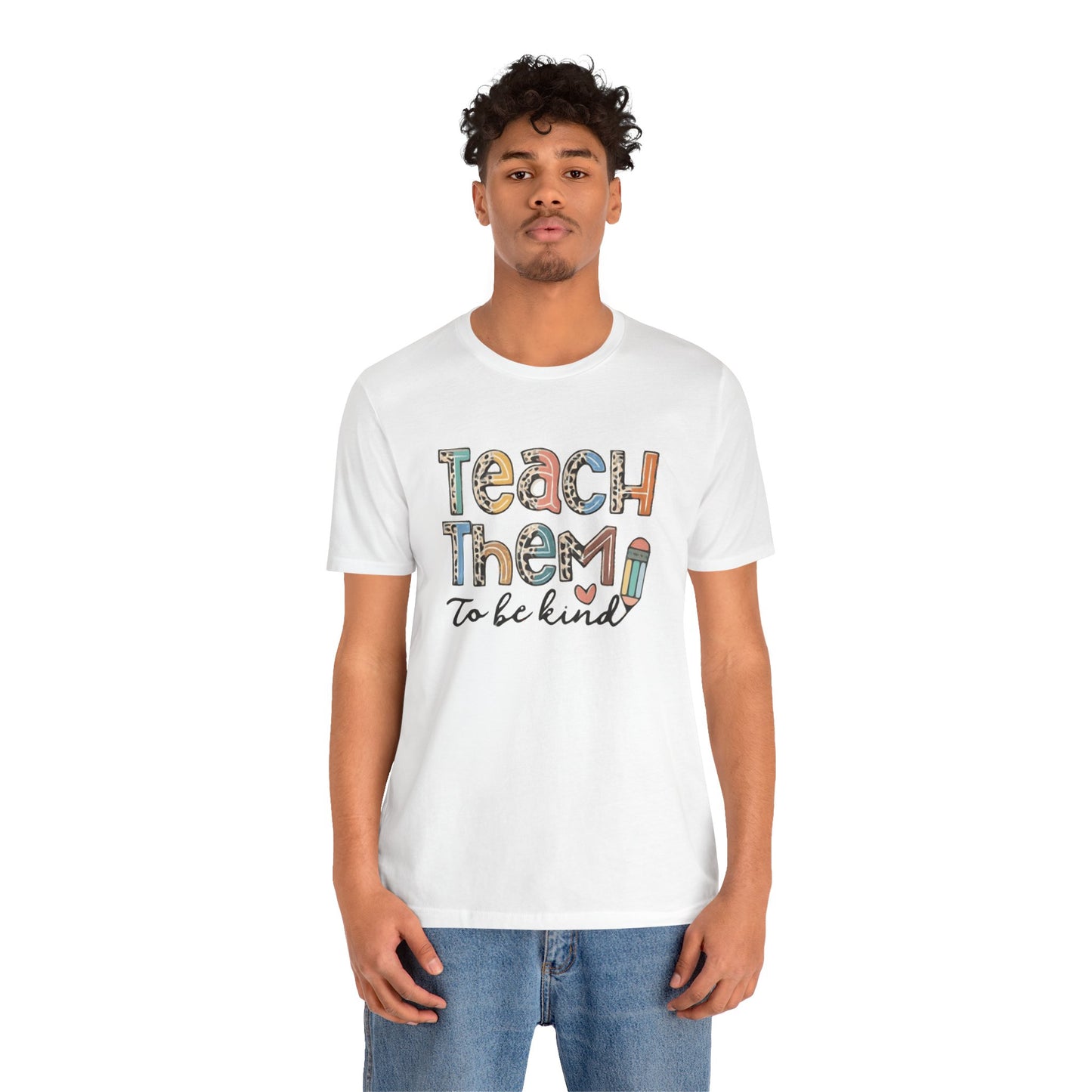 Teach Them To Be Kind Short Sleeve Tee