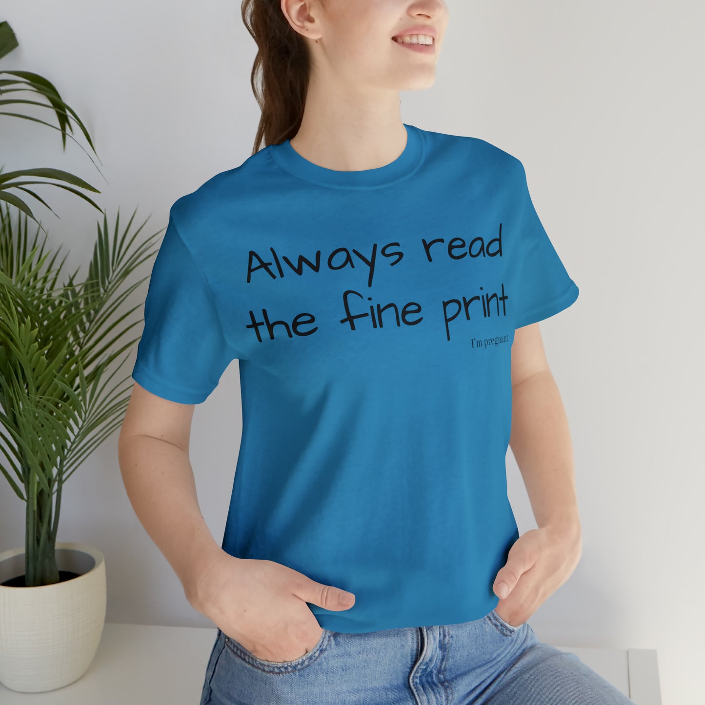 Pregnancy Reveal - Always Read the Fine Print Short Sleeve Tee
