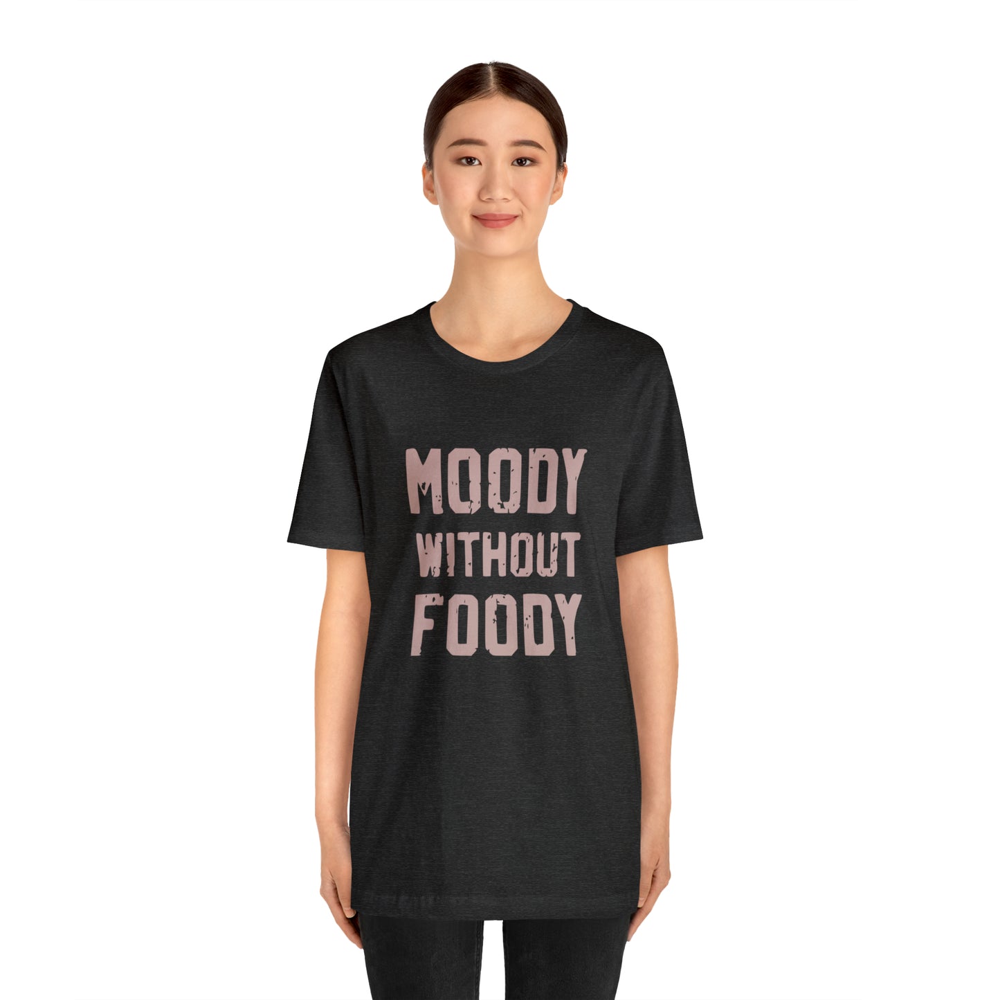 Moody Without Foody Short Sleeve Tee
