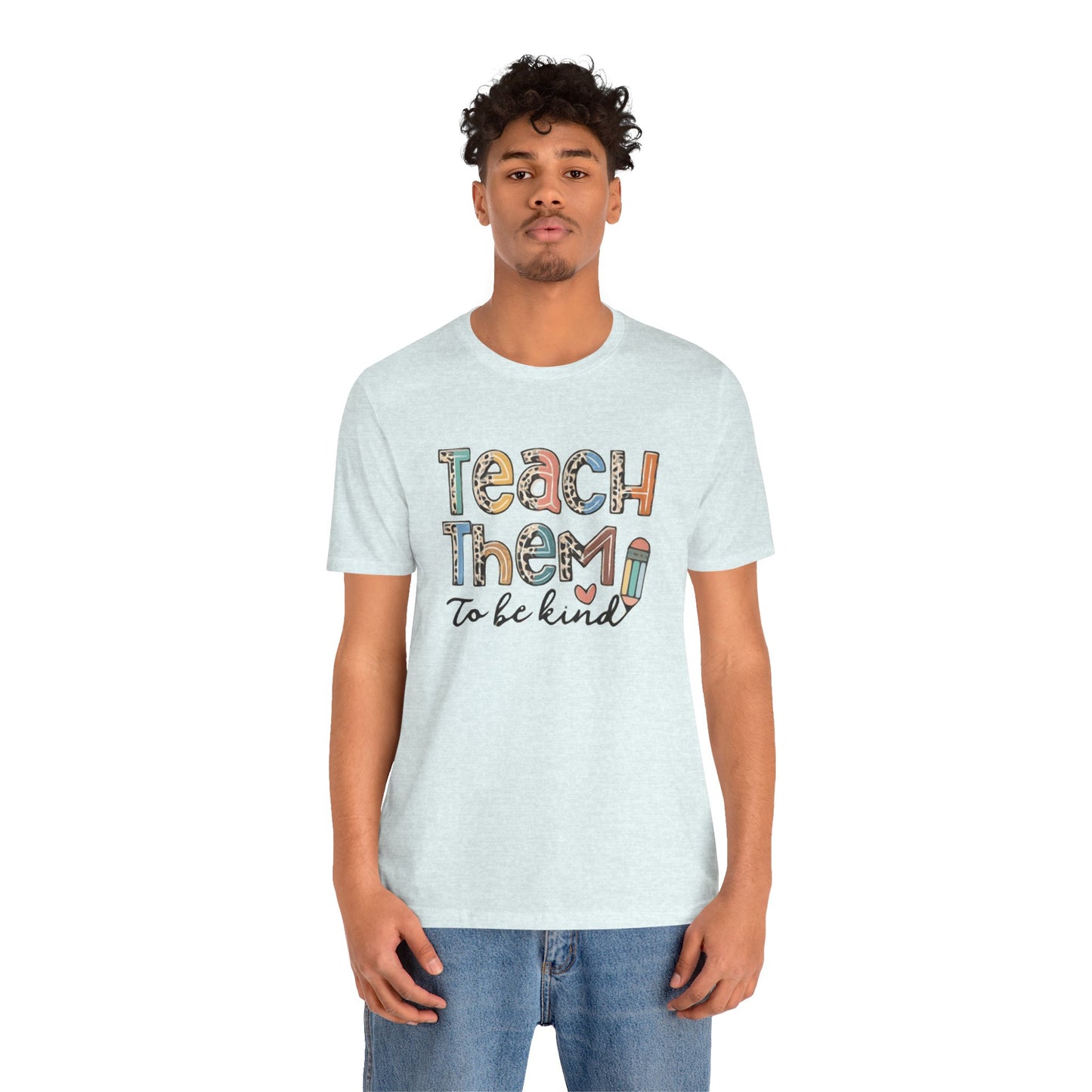Teach Them To Be Kind Short Sleeve Tee