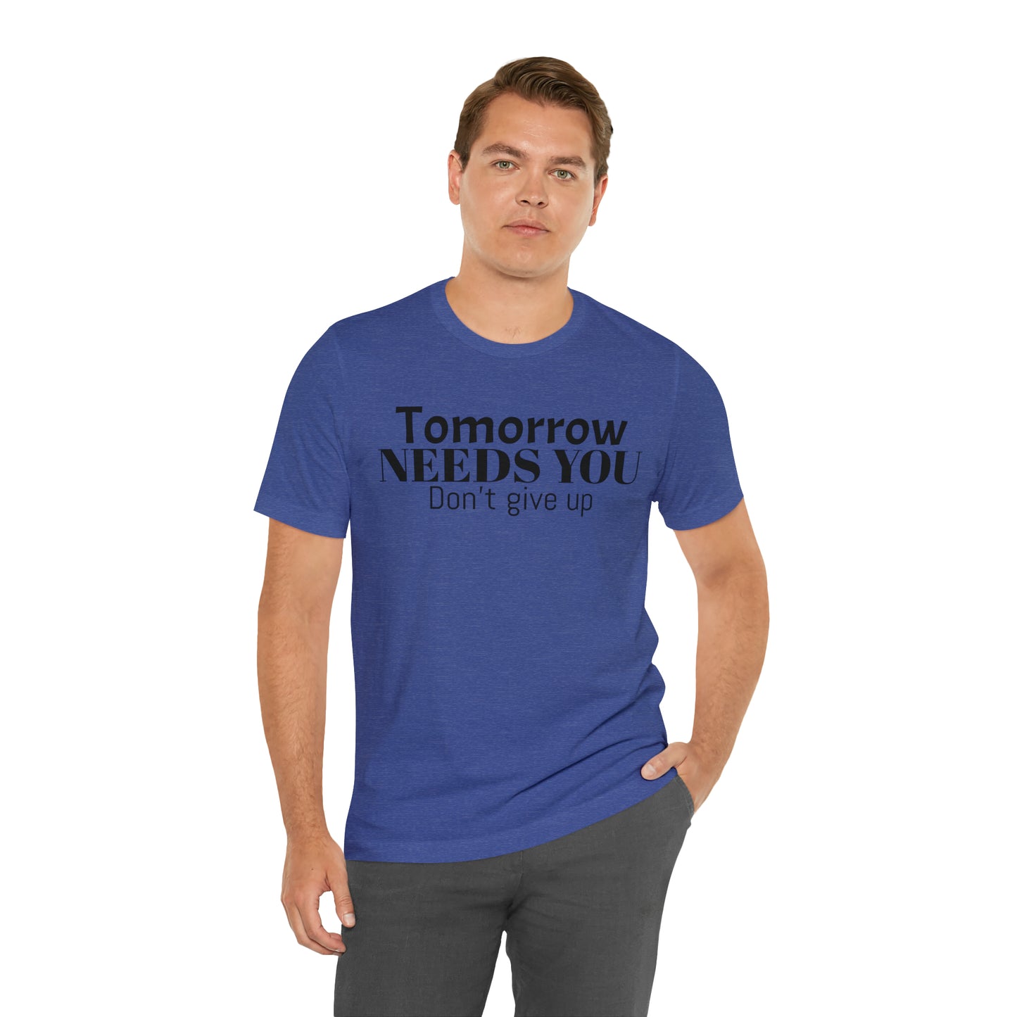 Tomorrow Needs You Unisex Jersey Short Sleeve Tee