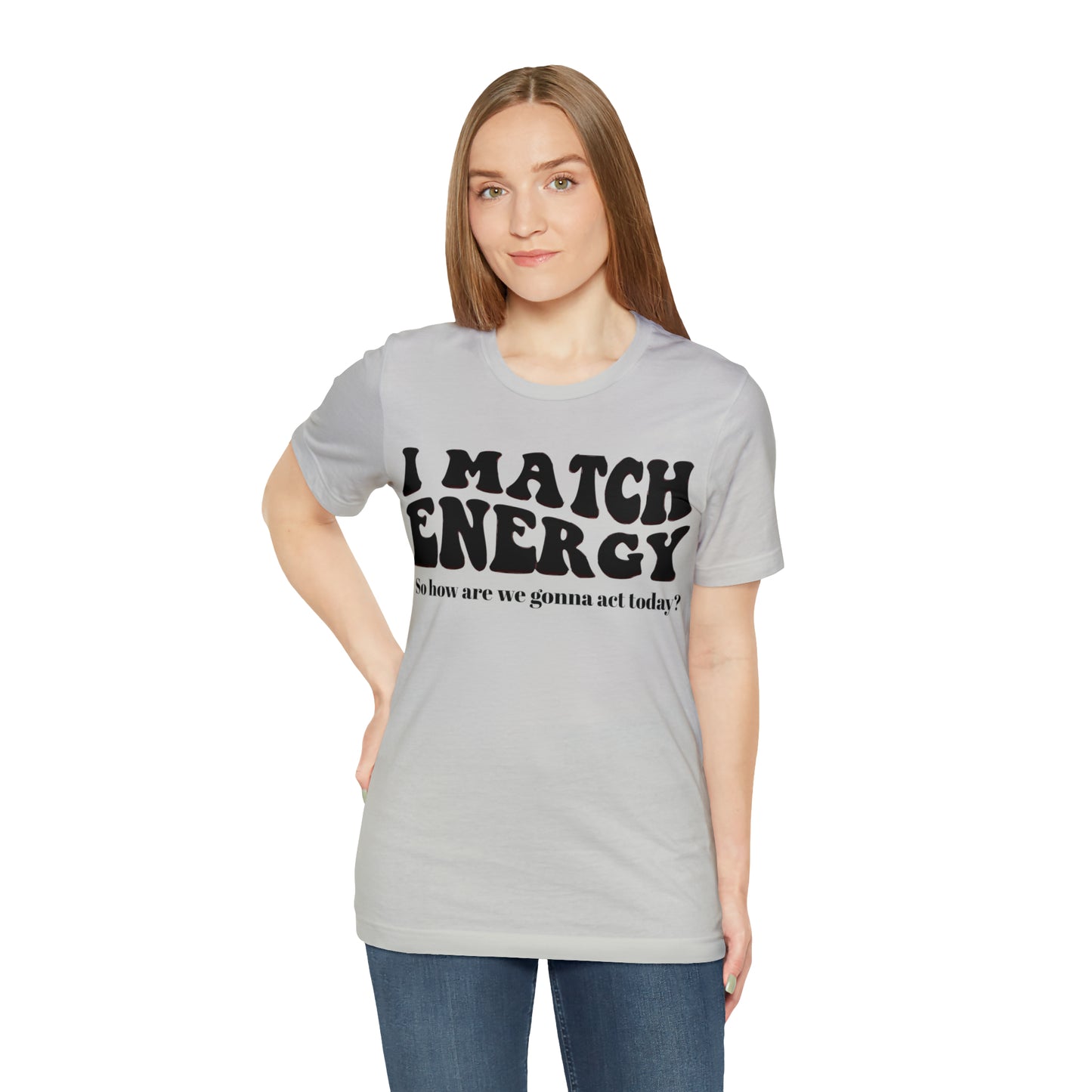 I match Energy T-Shirt
