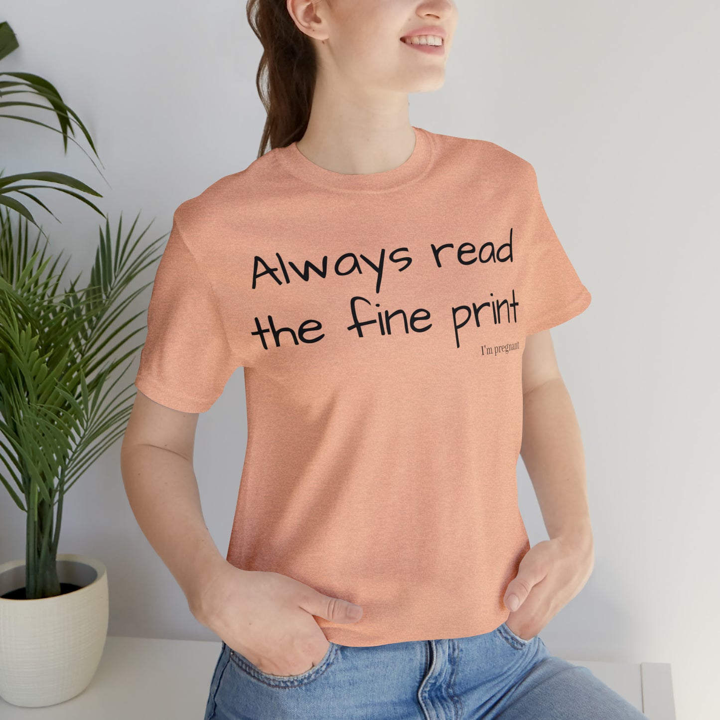 Pregnancy Reveal - Always Read the Fine Print Short Sleeve Tee