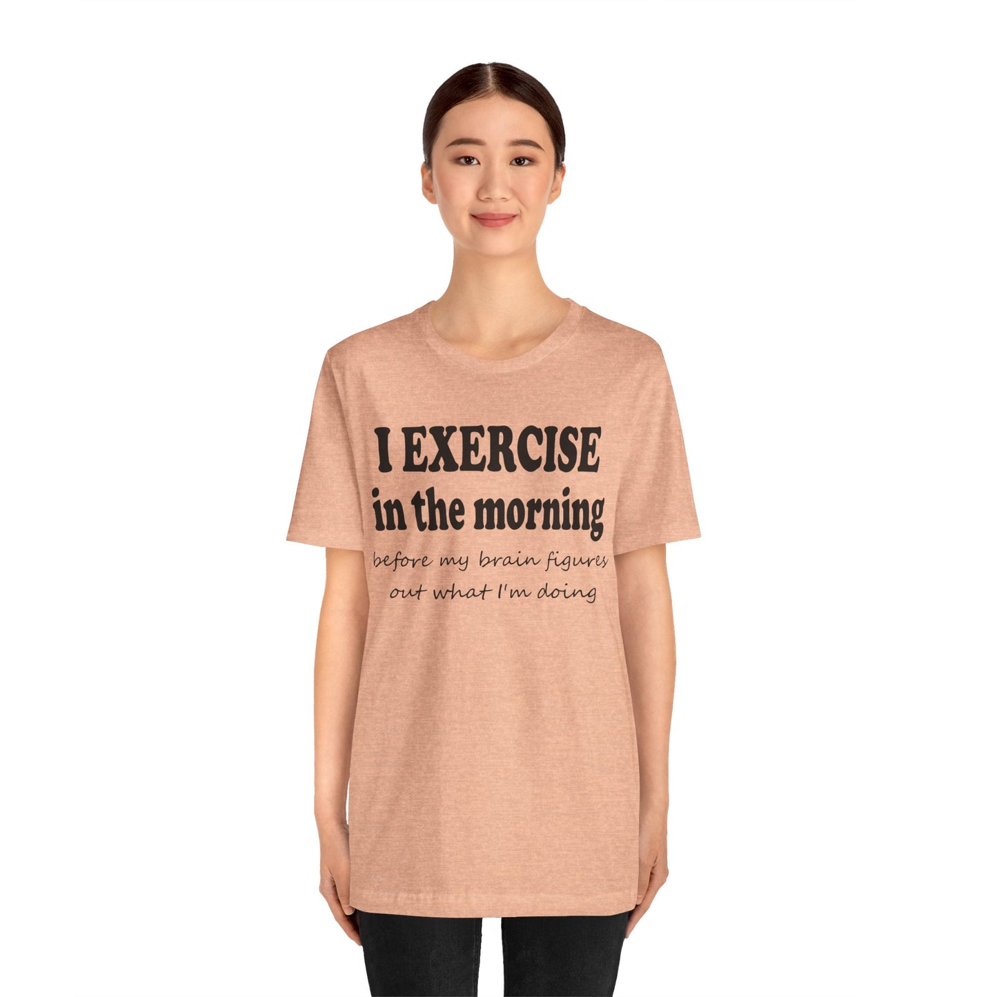 Short Sleeve Tee - Exercise in the Morning