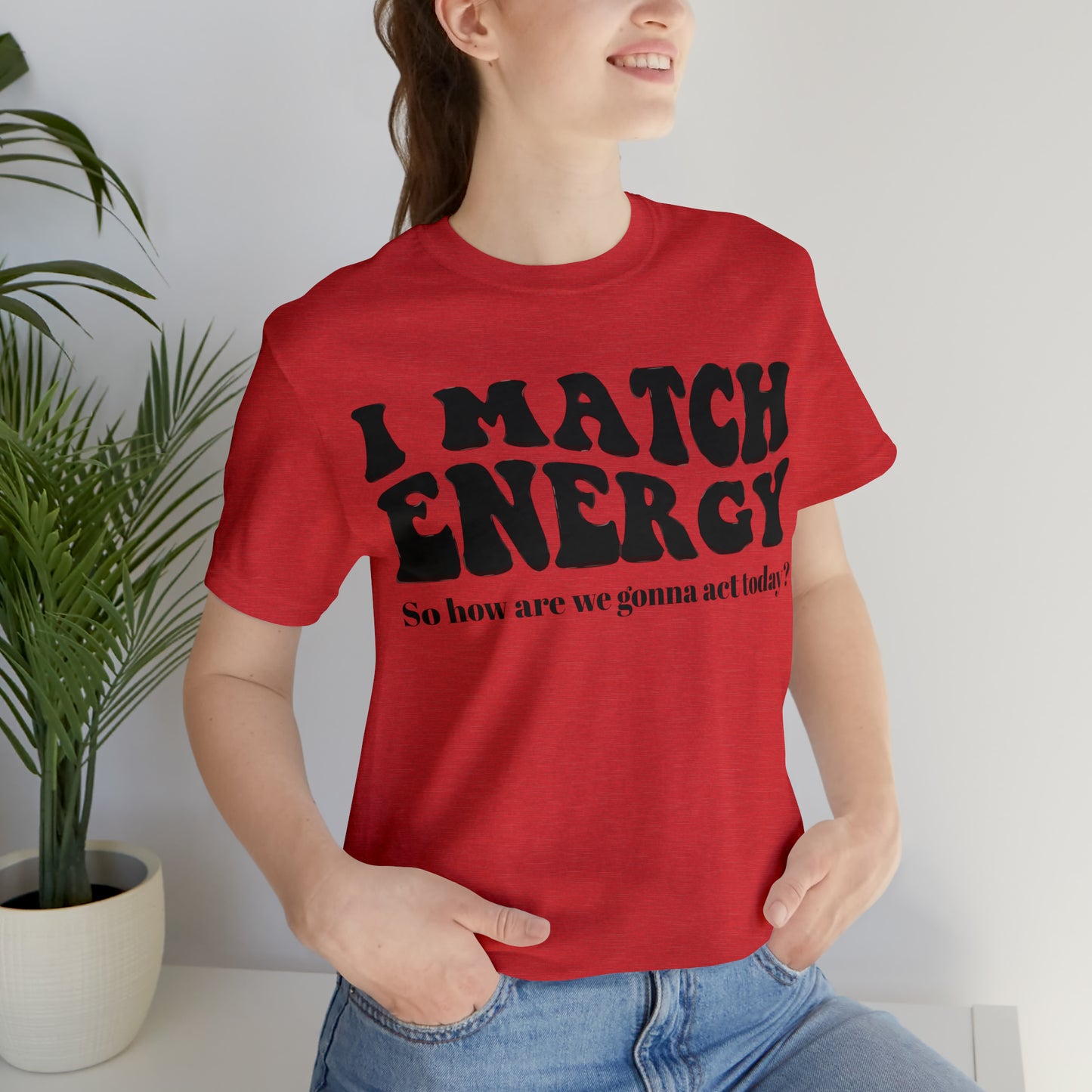 I match Energy T-Shirt