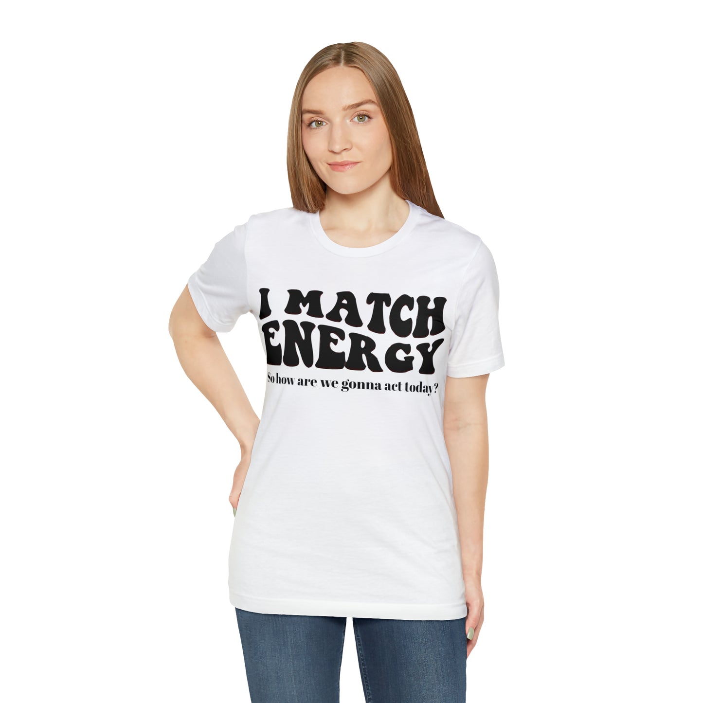 I match Energy T-Shirt