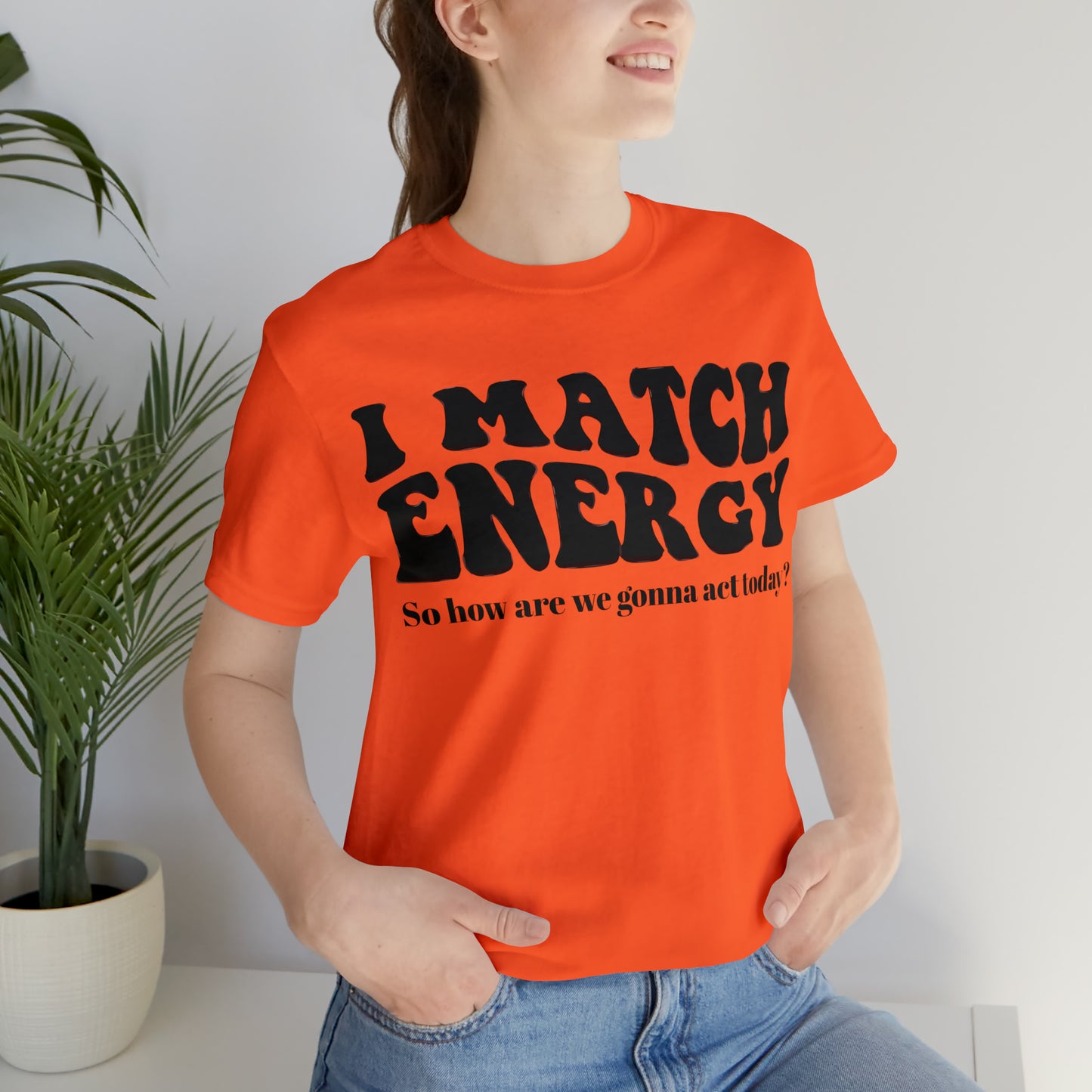 I match Energy T-Shirt