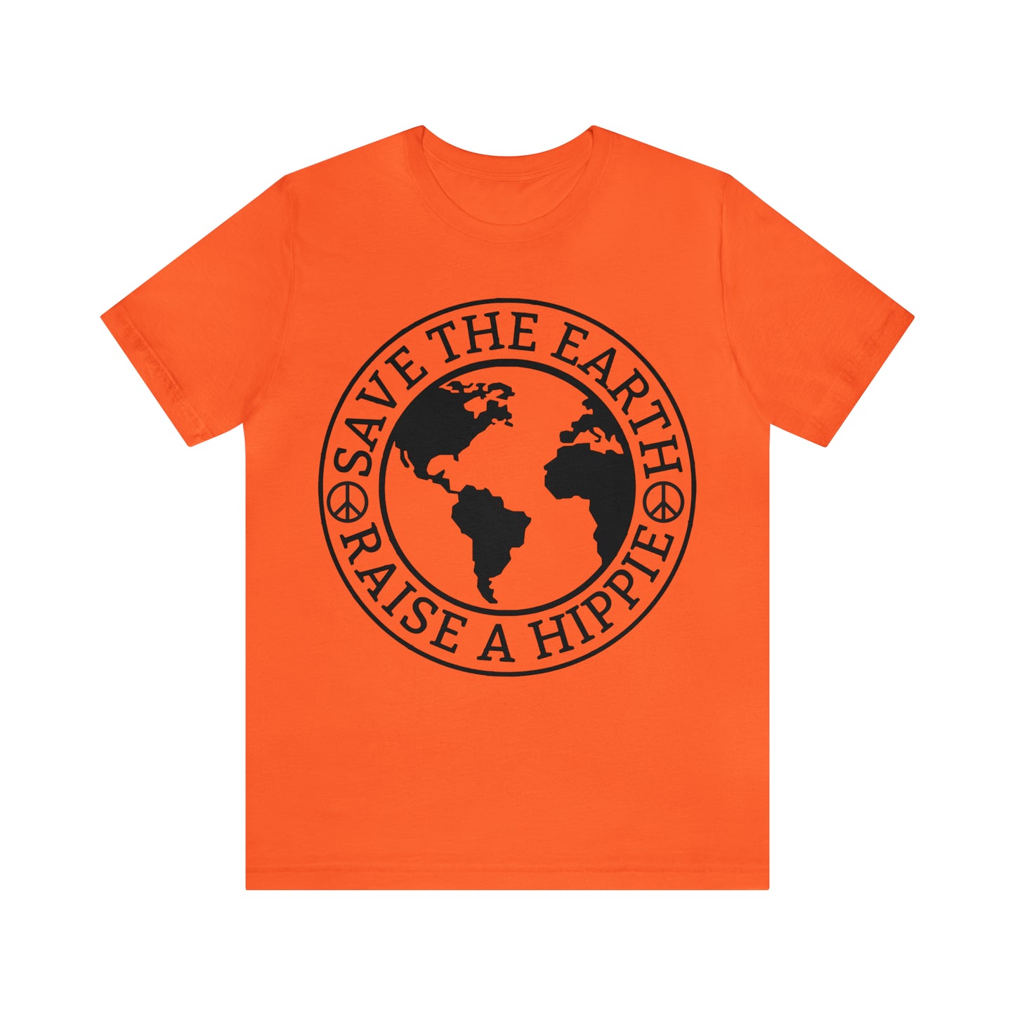 Save the Earth - Raise a Hippie Unisex Jersey Short Sleeve Tee