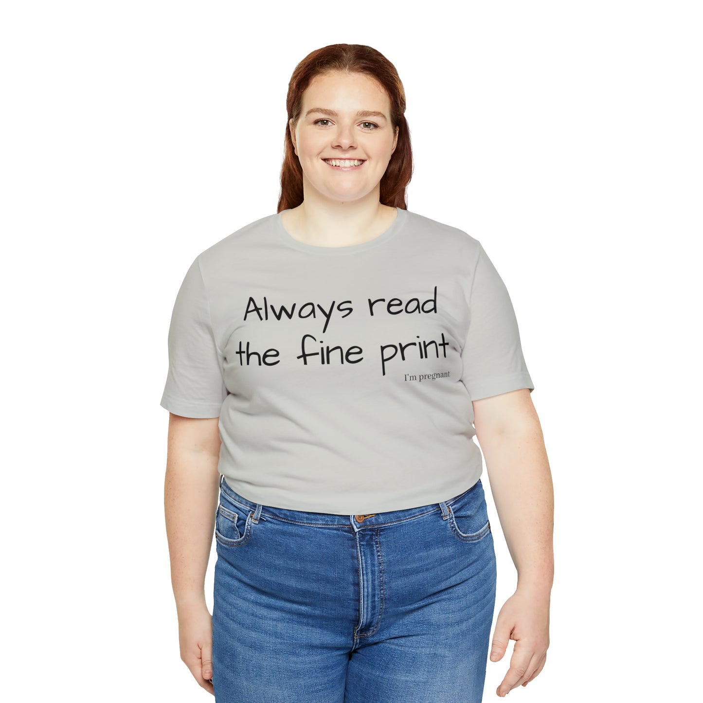 Pregnancy Reveal - Always Read the Fine Print Short Sleeve Tee