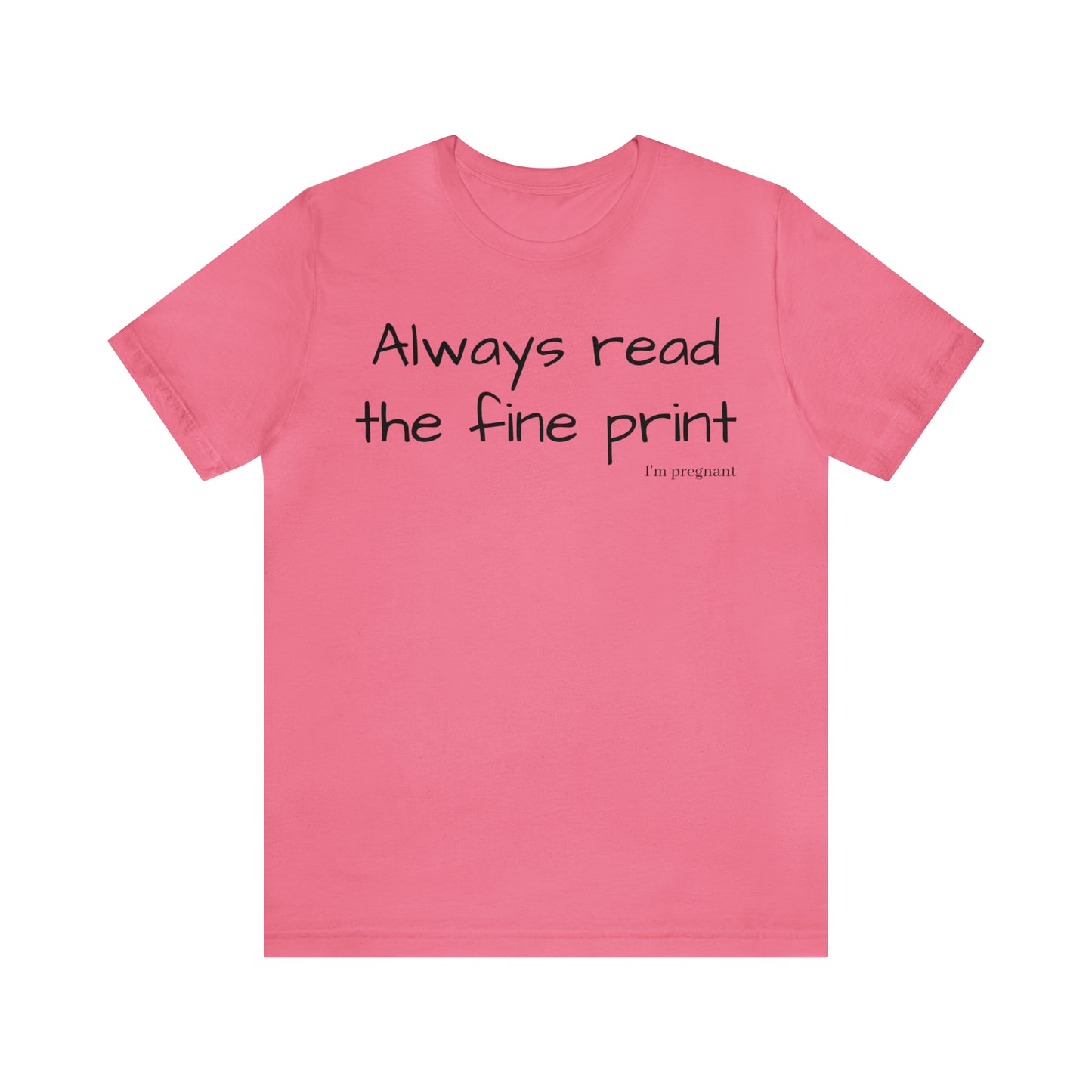 Pregnancy Reveal - Always Read the Fine Print Short Sleeve Tee
