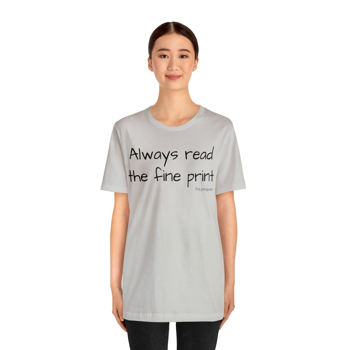 Pregnancy Reveal - Always Read the Fine Print Short Sleeve Tee