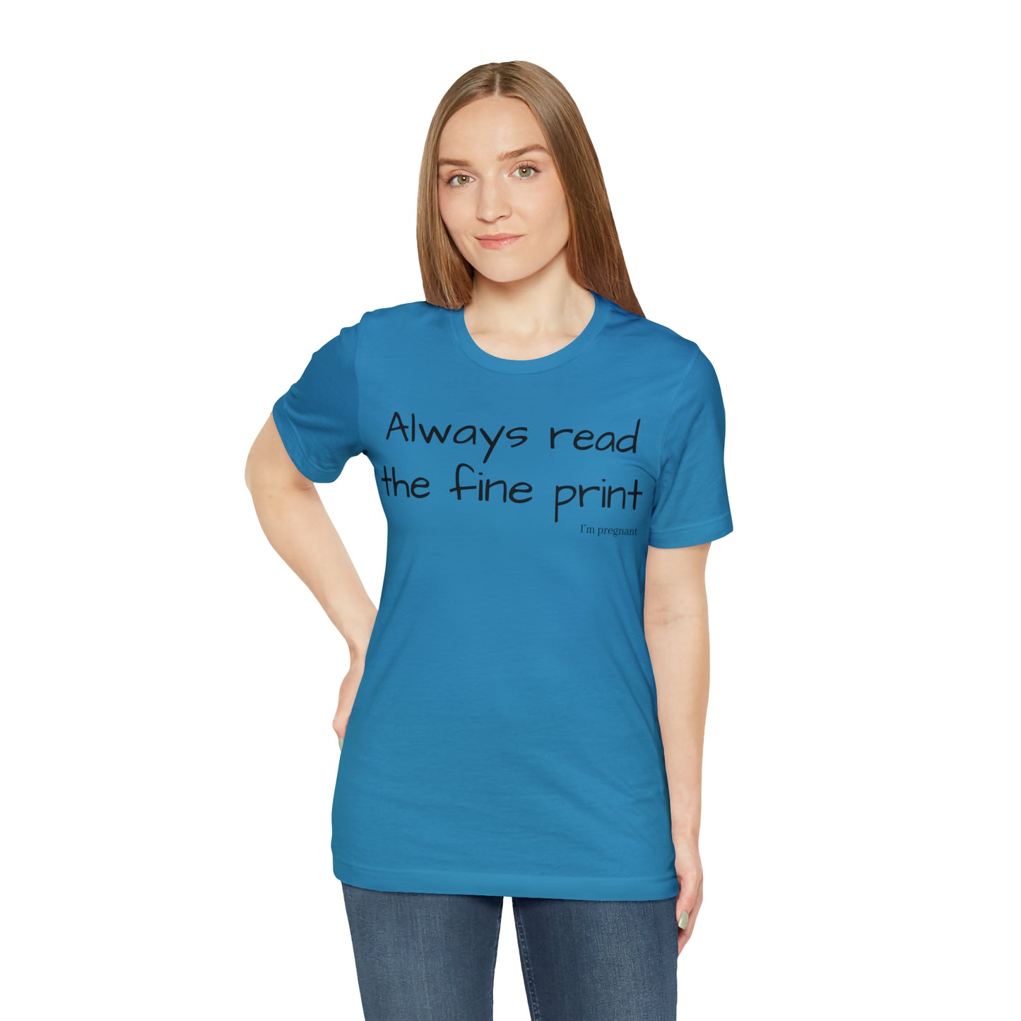 Pregnancy Reveal - Always Read the Fine Print Short Sleeve Tee