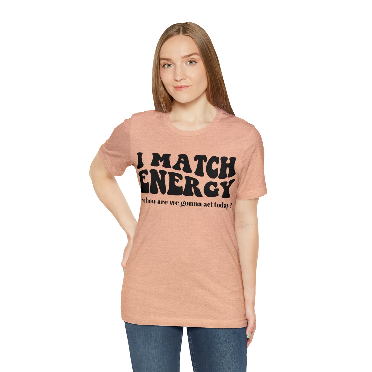 I match Energy T-Shirt