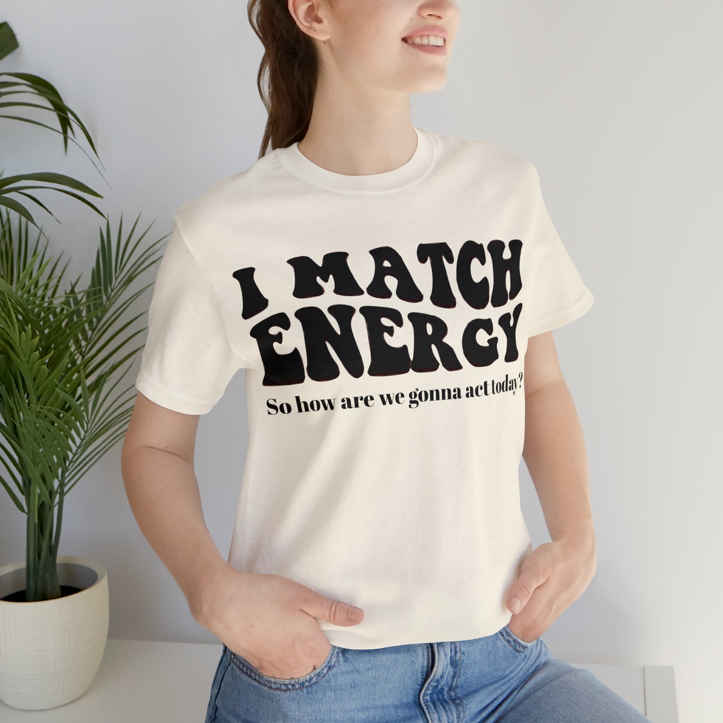 I match Energy T-Shirt