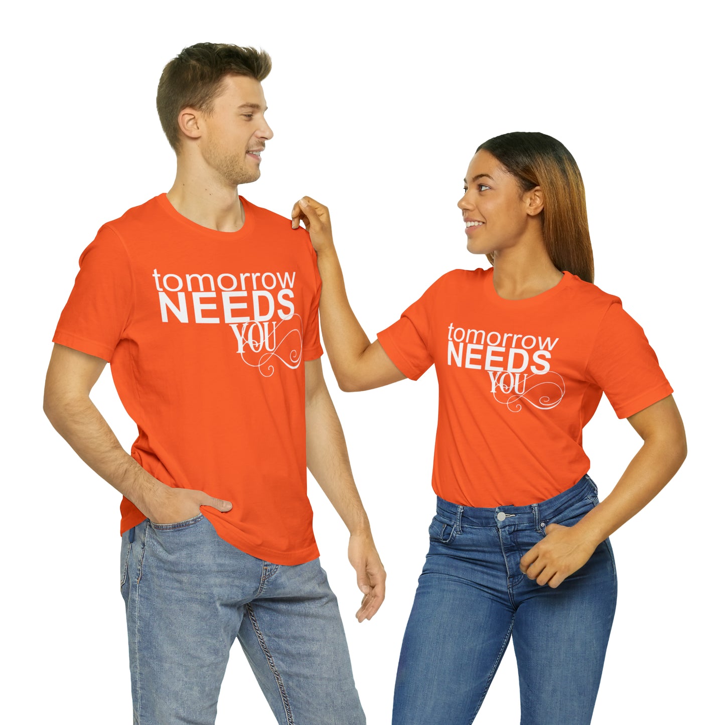 Tomorrow Needs You - Unisex Jersey Short Sleeve Tee