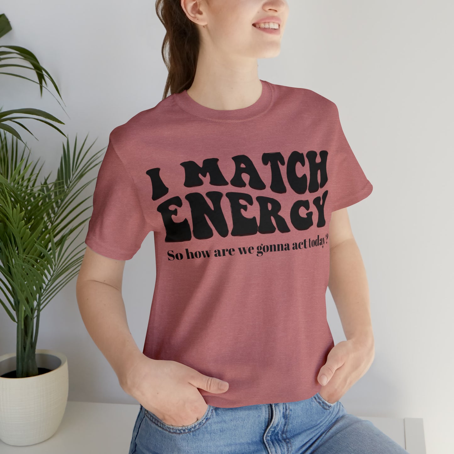 I match Energy T-Shirt