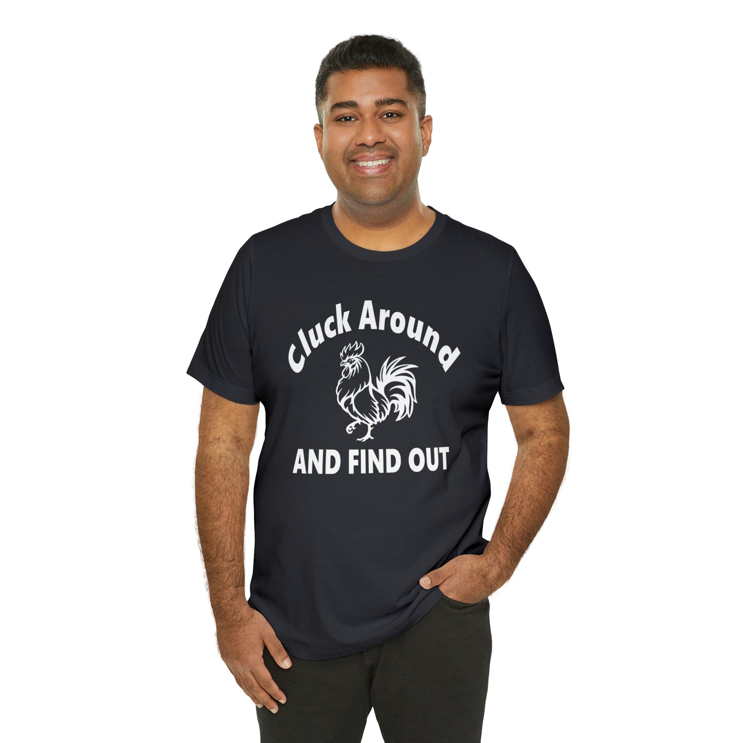 Cluck Around and Find Out Short Sleeve Tee