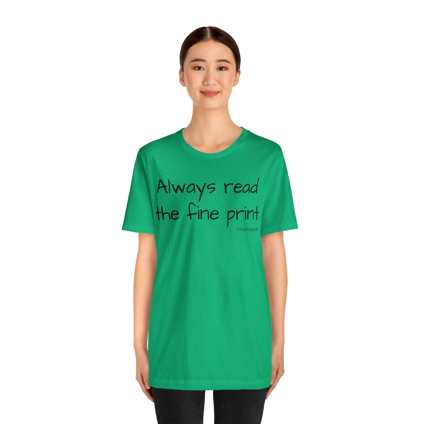 Pregnancy Reveal - Always Read the Fine Print Short Sleeve Tee