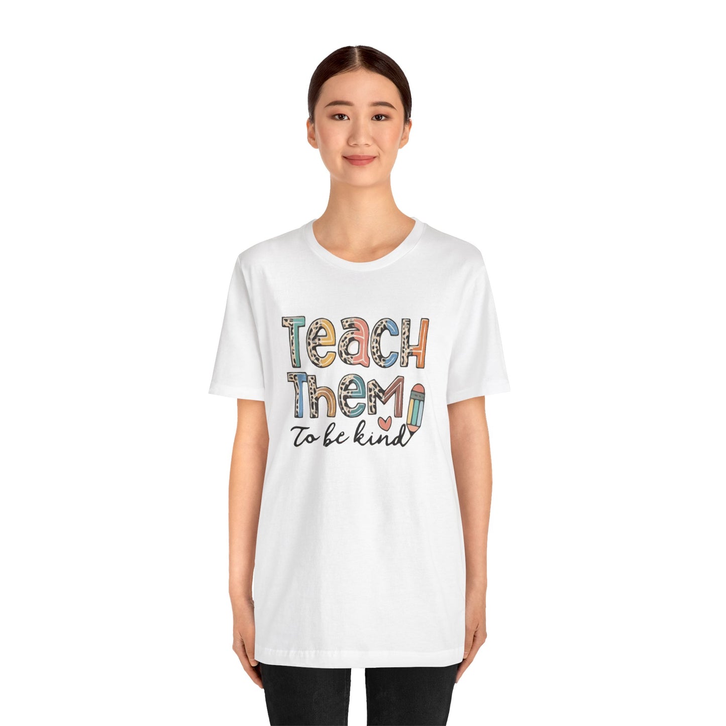 Teach Them To Be Kind Short Sleeve Tee
