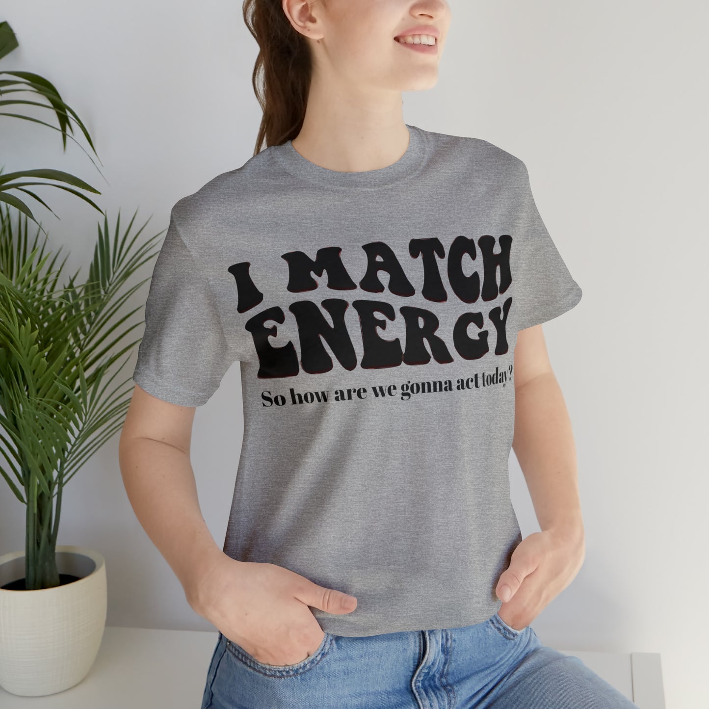 I match Energy T-Shirt
