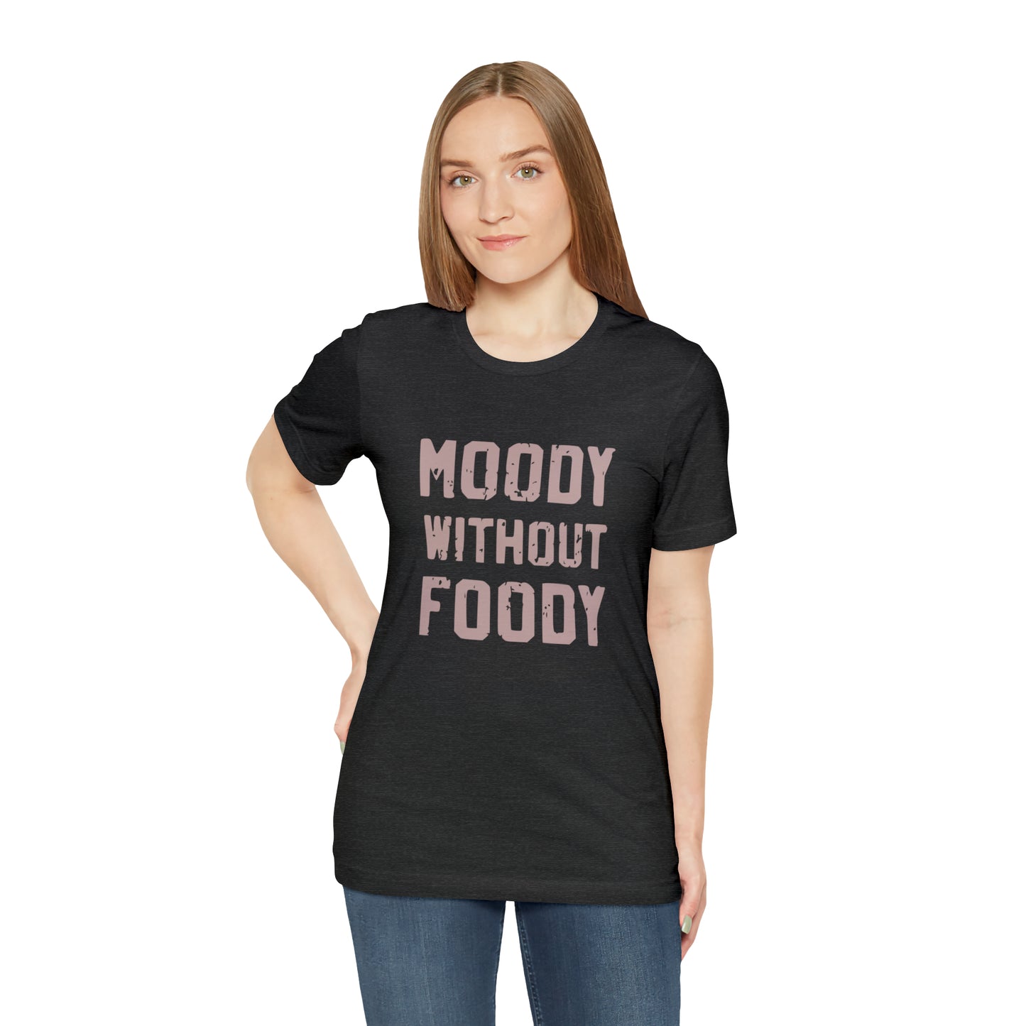 Moody Without Foody Short Sleeve Tee