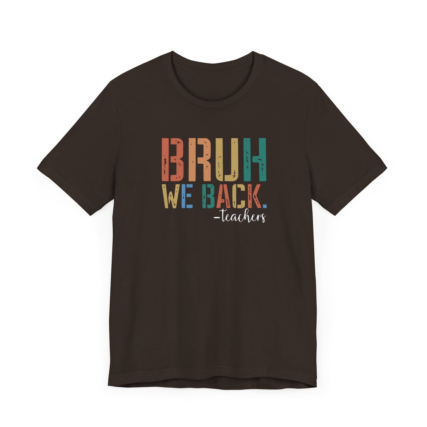 Bruh We Back - Teacher Graphic Tee - Back to School