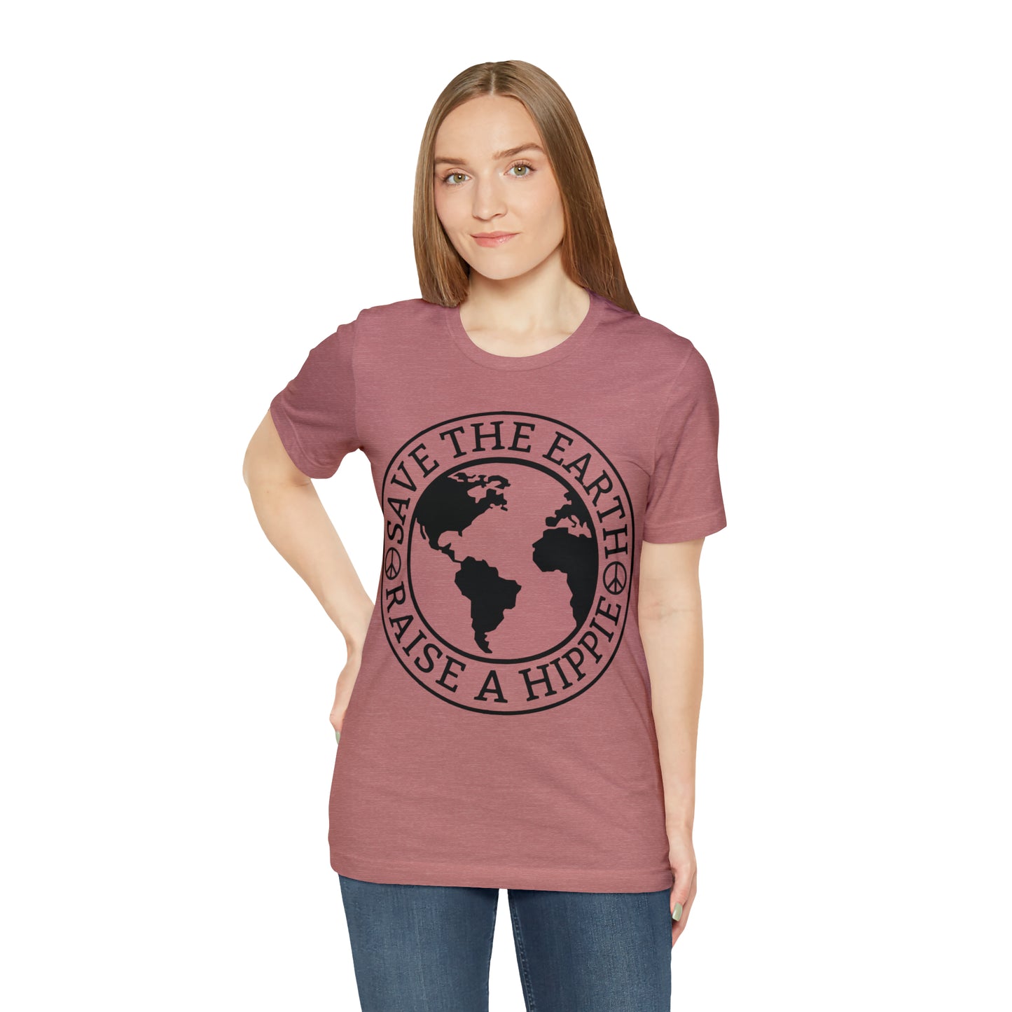 Save the Earth - Raise a Hippie Unisex Jersey Short Sleeve Tee