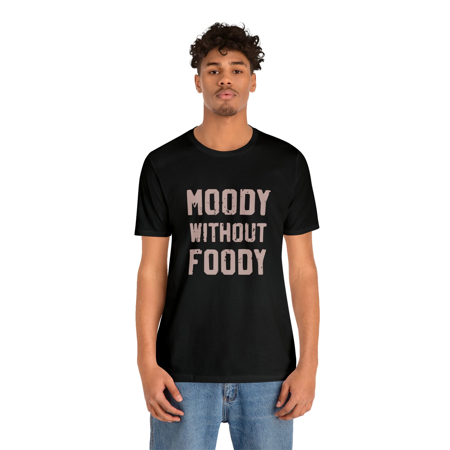 Moody Without Foody Short Sleeve Tee
