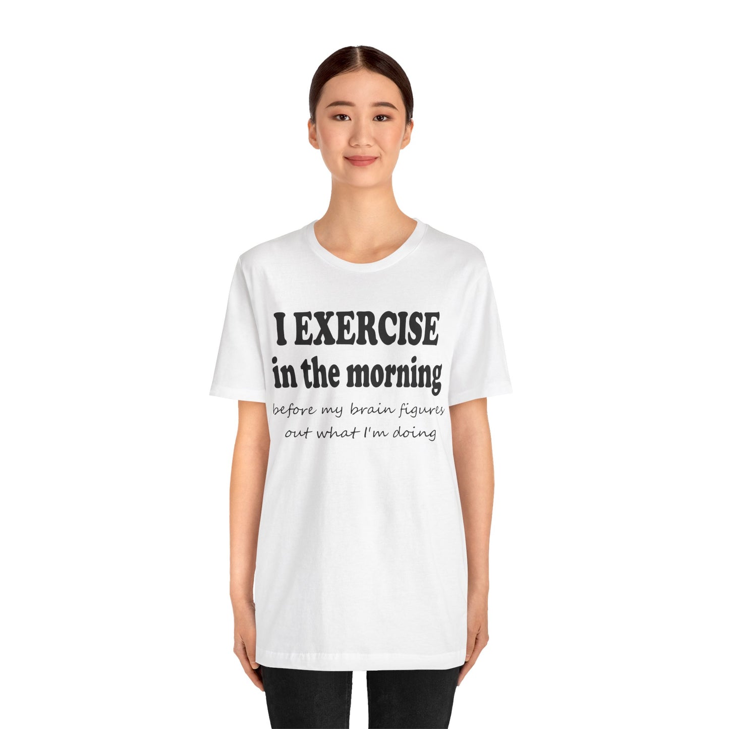 Short Sleeve Tee - Exercise in the Morning