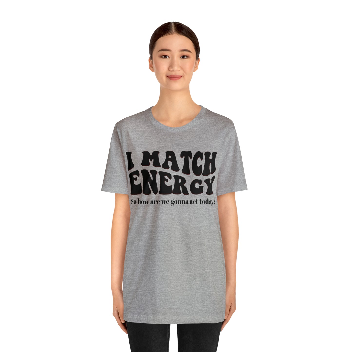 I match Energy T-Shirt