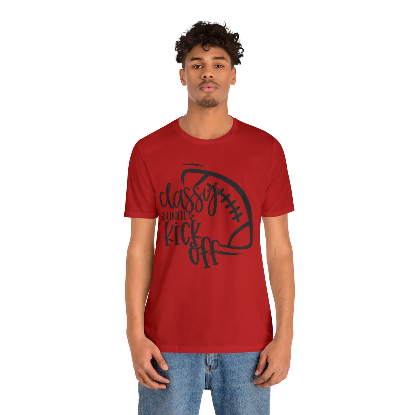 Classy Until Kickoff Football Unisex Jersey Short Sleeve Tee
