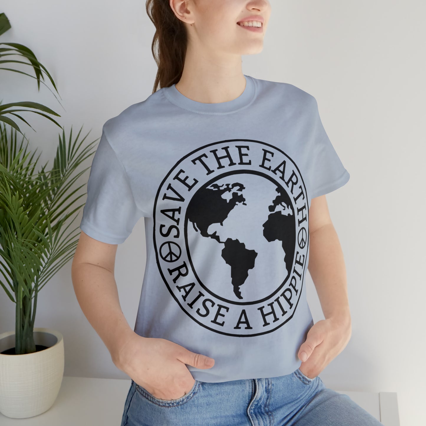 Save the Earth - Raise a Hippie Unisex Jersey Short Sleeve Tee