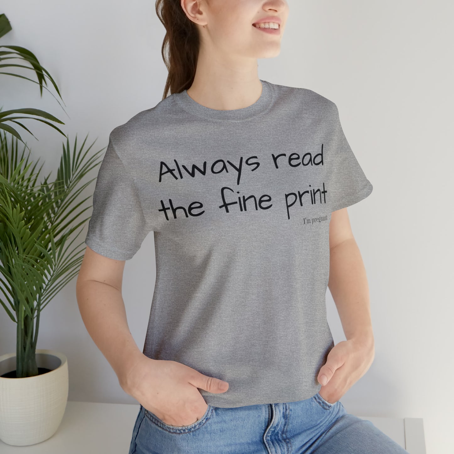 Pregnancy Reveal - Always Read the Fine Print Short Sleeve Tee