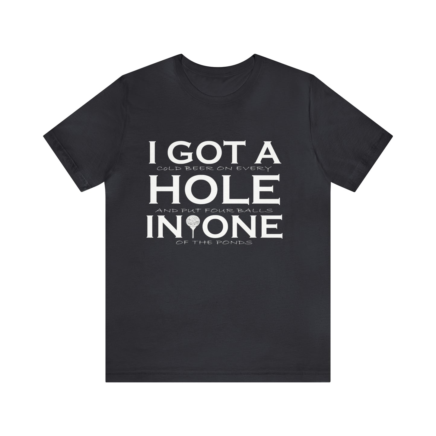 Golf - Hole In One - Unisex Jersey Short Sleeve Tee