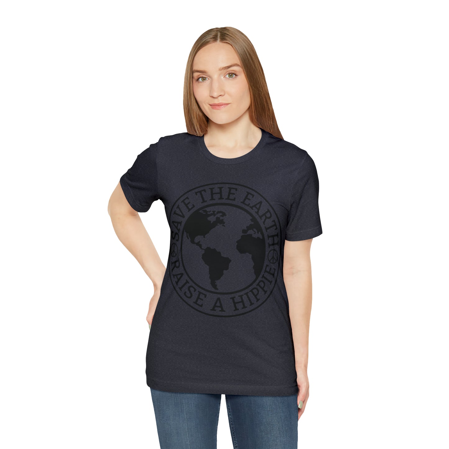 Save the Earth - Raise a Hippie Unisex Jersey Short Sleeve Tee