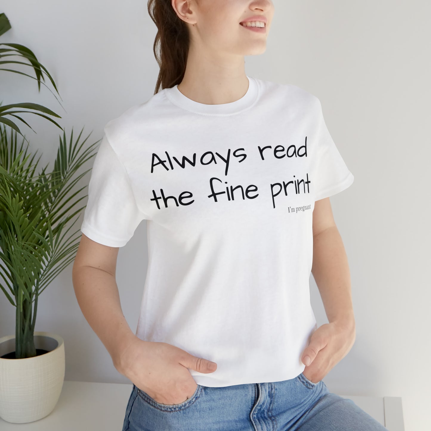 Pregnancy Reveal - Always Read the Fine Print Short Sleeve Tee