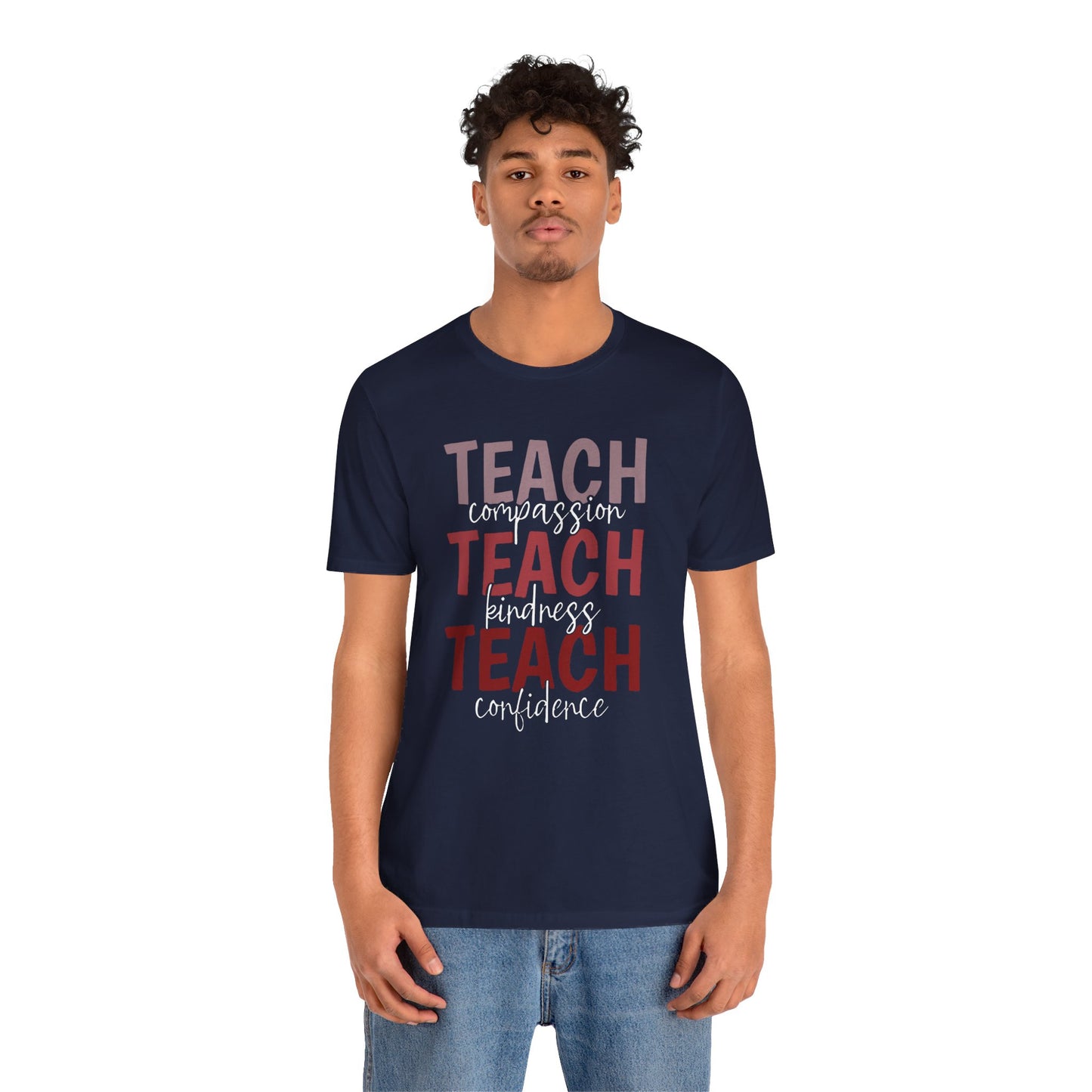 Teach Compassion, Teach Kindness, Teach Confidence Short Sleeve Tee