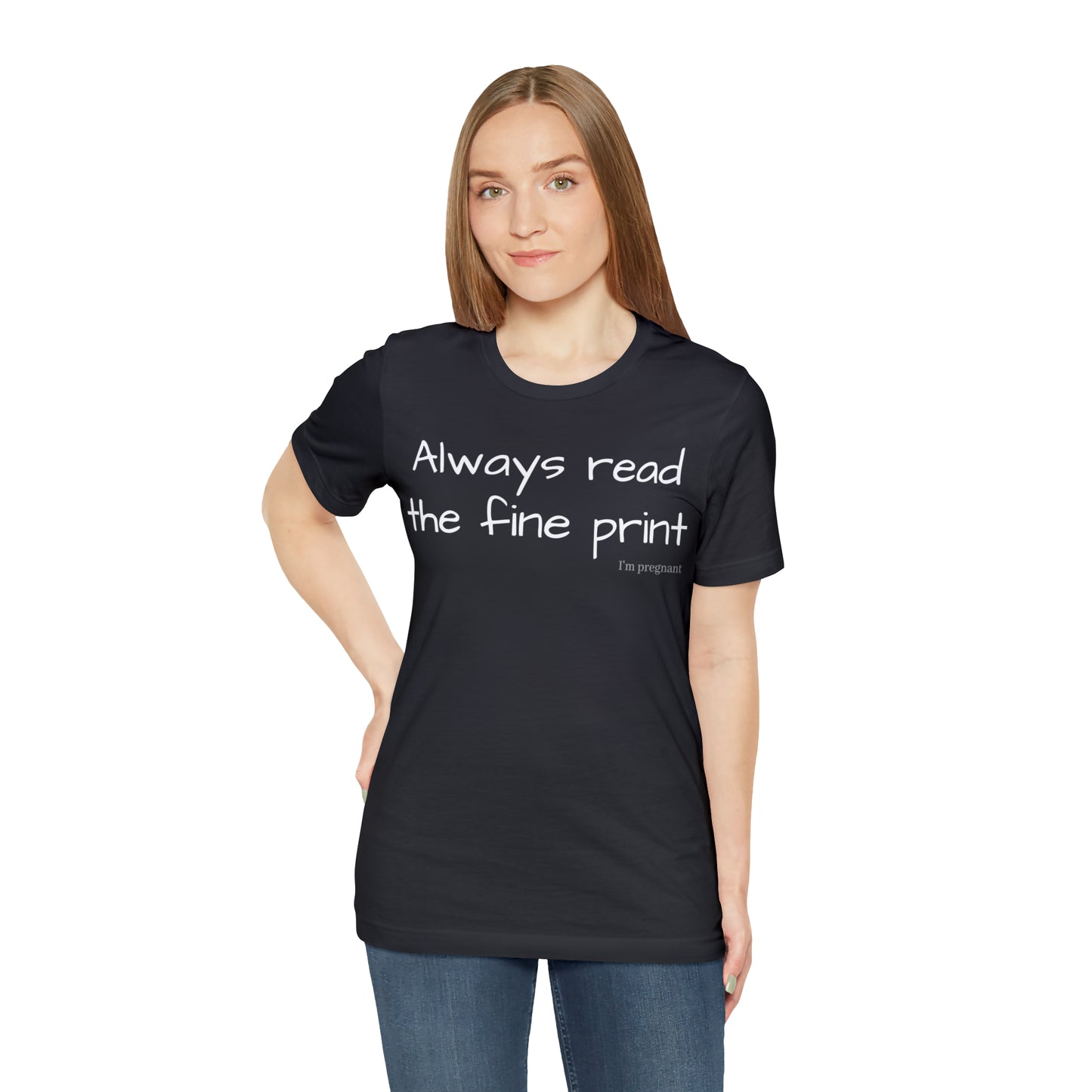 Pregnancy Reveal - Always Read the Fine Print Short Sleeve Tee