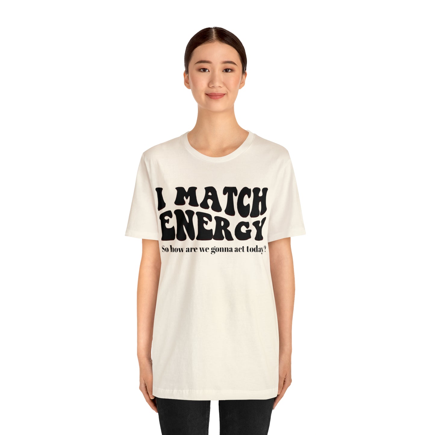 I match Energy T-Shirt