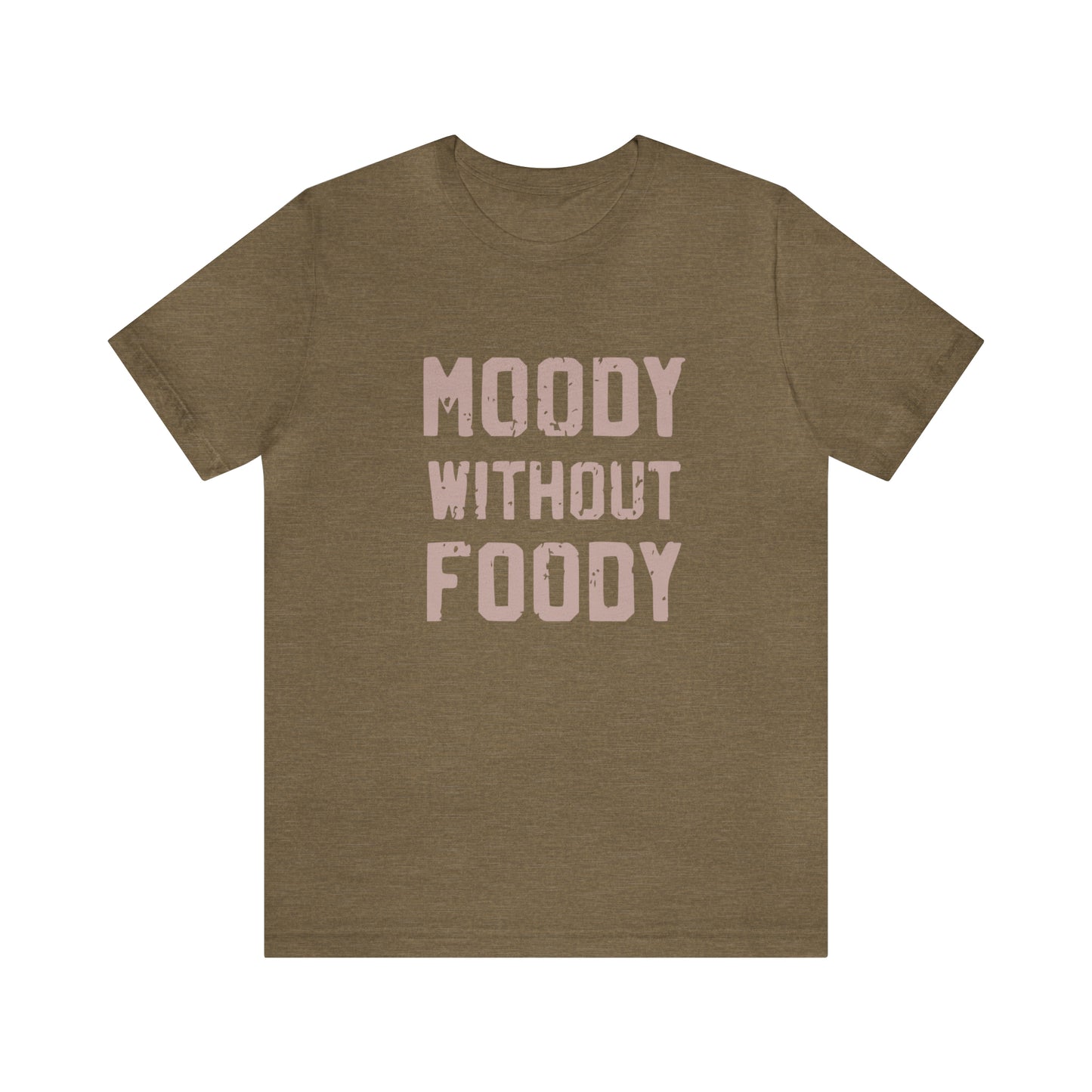 Moody Without Foody Short Sleeve Tee