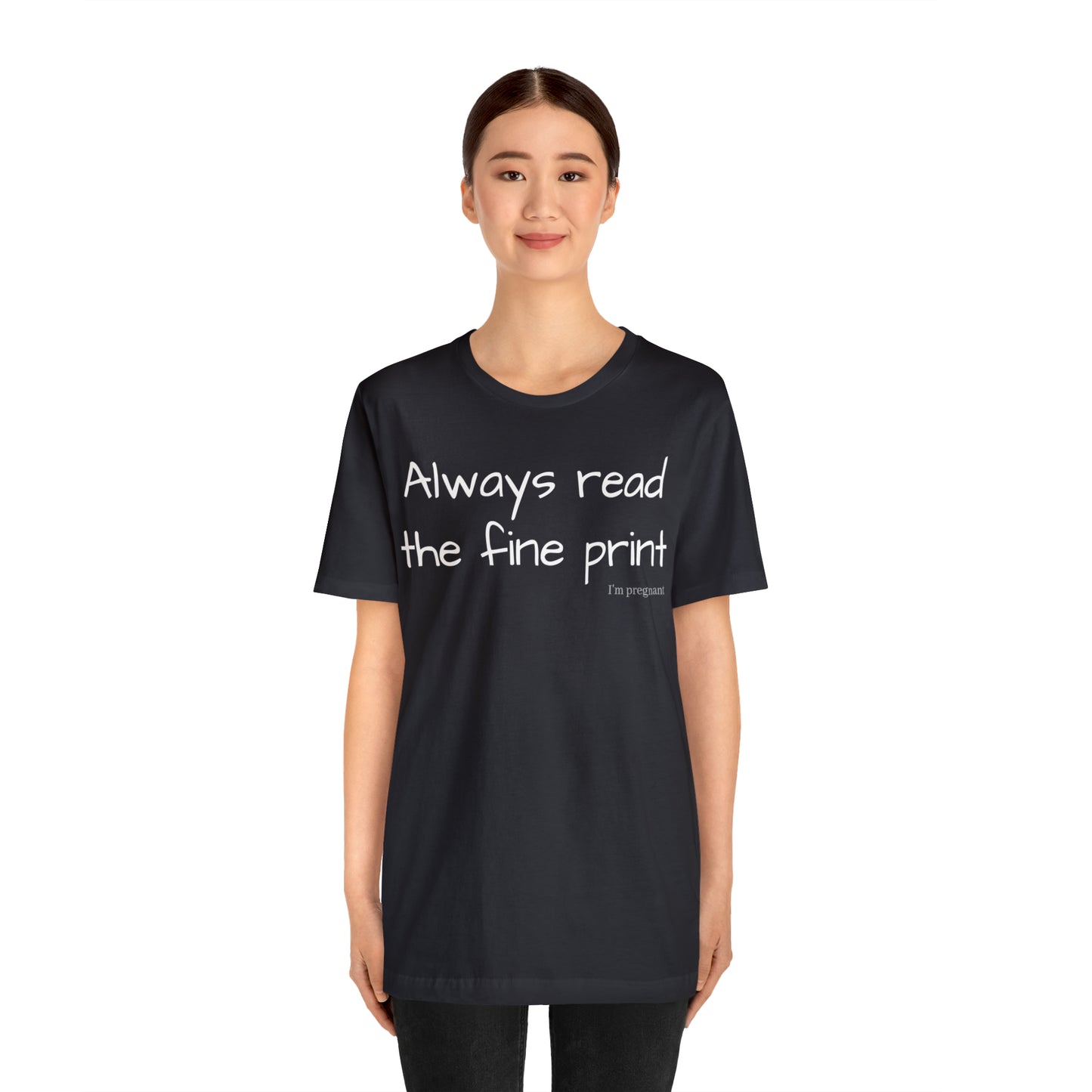 Pregnancy Reveal - Always Read the Fine Print Short Sleeve Tee