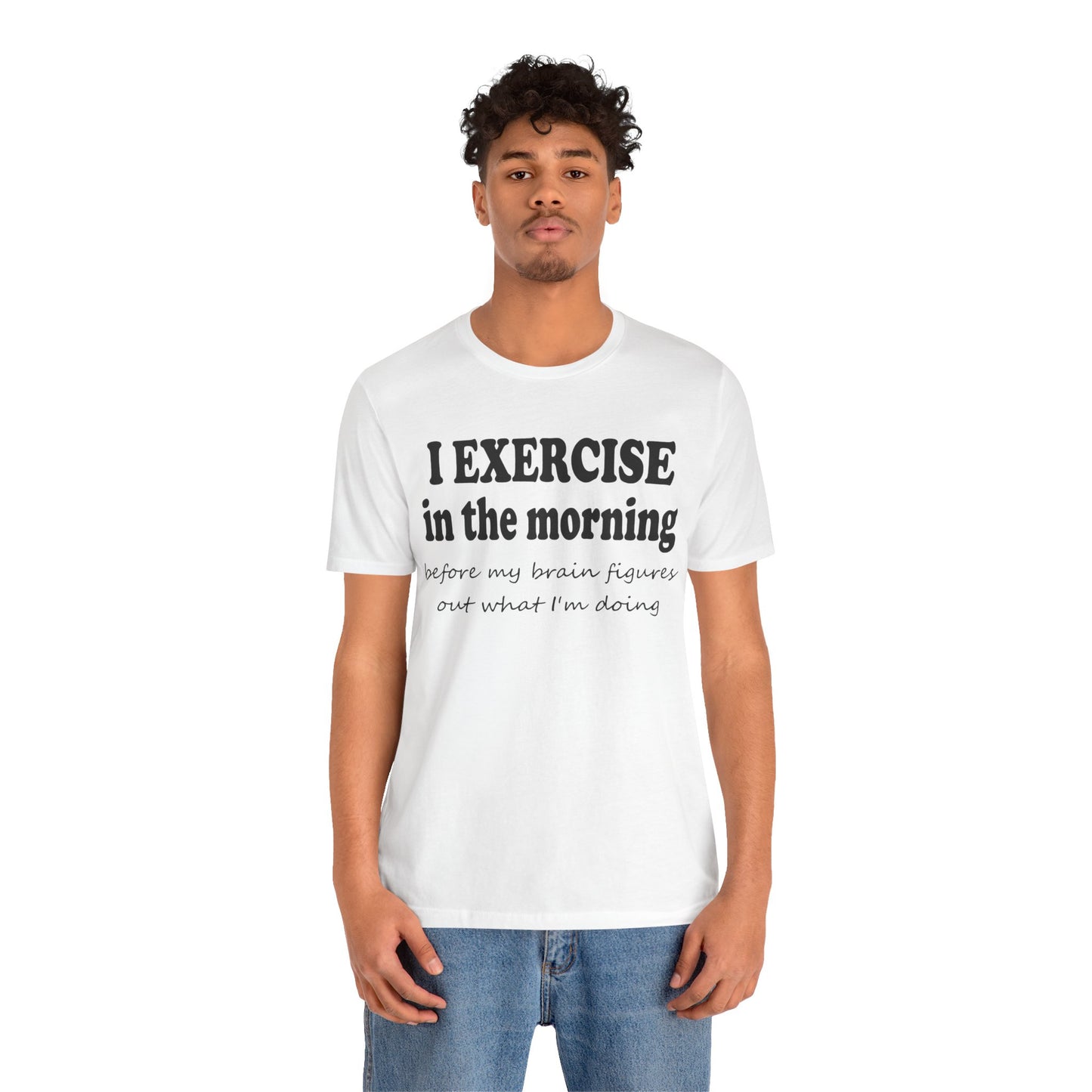 Short Sleeve Tee - Exercise in the Morning